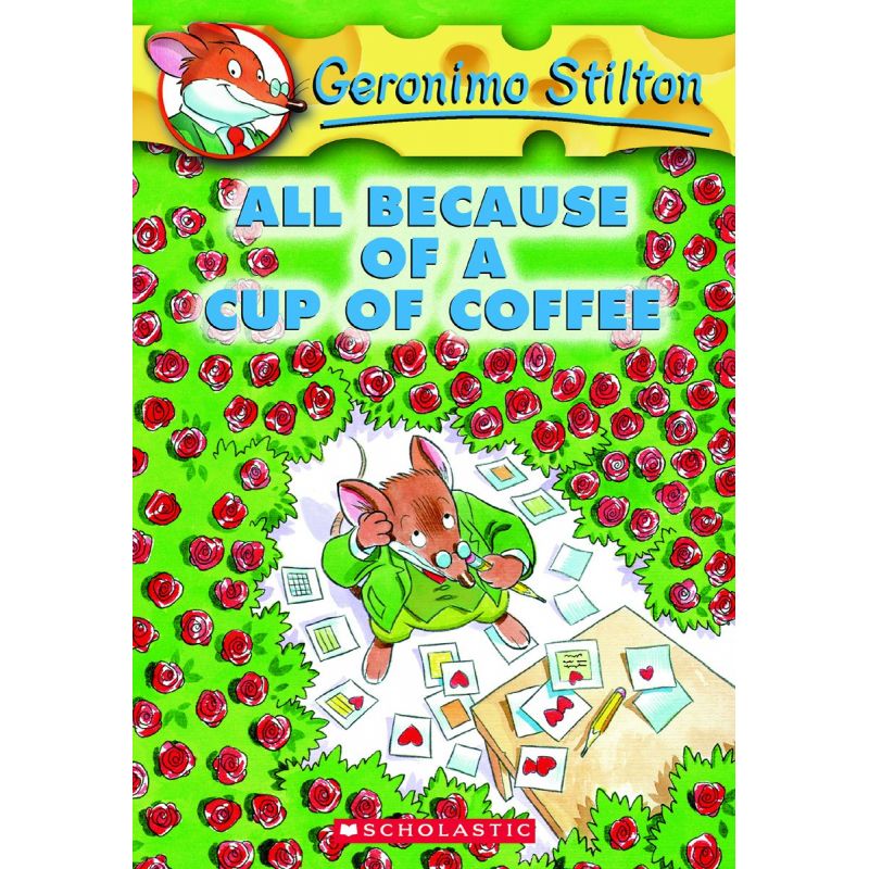 GERONIMO STILTON 10: ALL BECAUSE OF CUP OF COFFEE