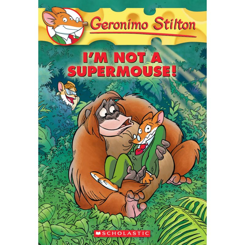 GERONIMO STILTON 43: I'M NOT A SUPERMOUSE!