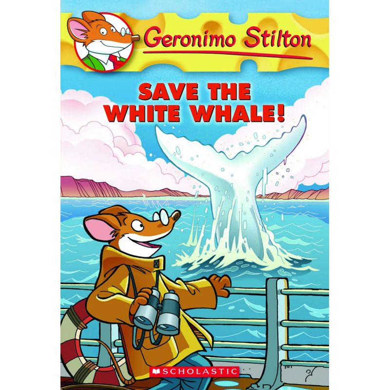 GERONIMO STILTON 45: SAVE THE WHITE WHALE!