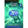 THE 39 CLUES 6: IN TOO DEEP