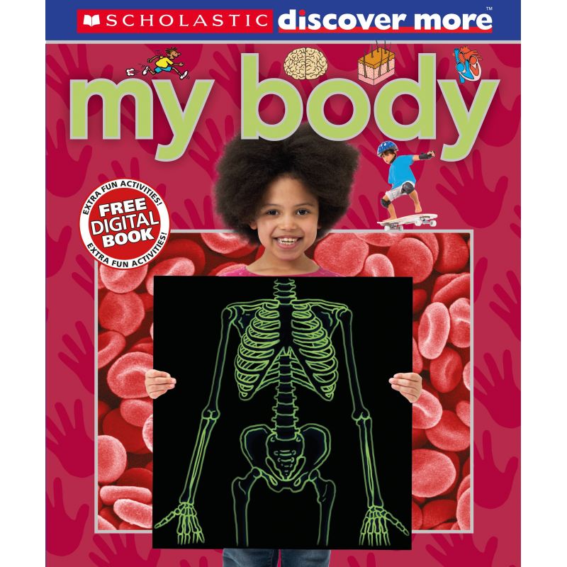 SCHOLASTIC DISCOVER MORE: EMERGENT READER: MY BODY