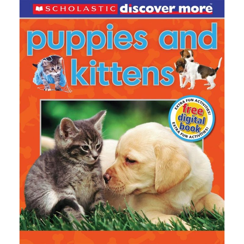SCHOLASTIC DISCOVER MORE: EMERGENT READER: PUPPIES & KITTENS