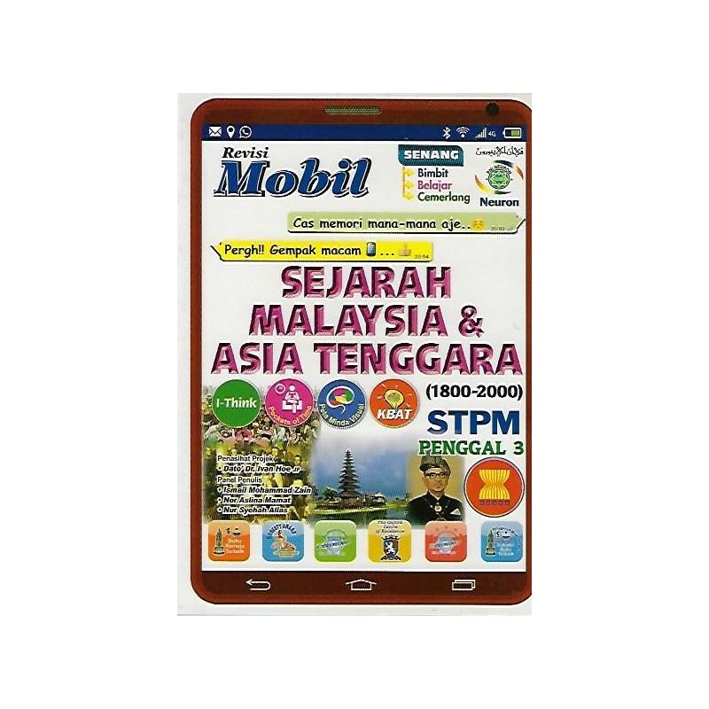 Revisi Mobil STPM Penggal 3 Sejarah Malaysia & Asia Tenggara (1800-2000)